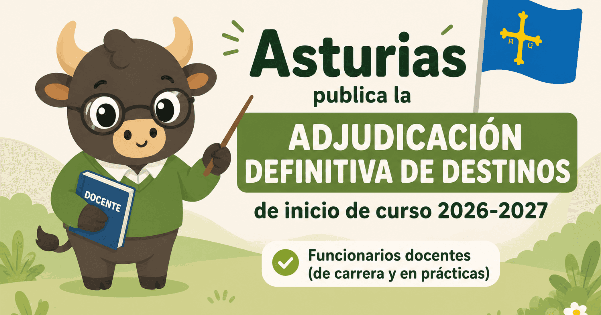Adjudicación definitiva de destinos docentes de inicio de curso 2026-2027 en Asturias
